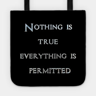 Nothing Is true Tote