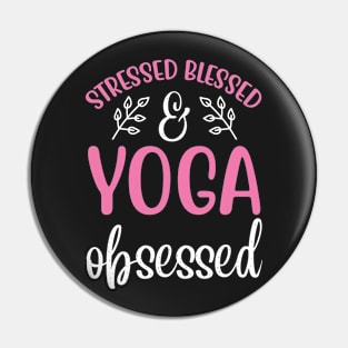 Stressed Blessed Yoga Obsessed Yoga Quotes Pin