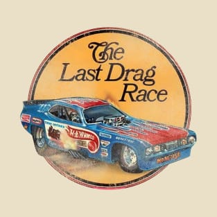 1972 The Last Drag Race T-Shirt