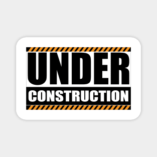 Under Construction Magnet