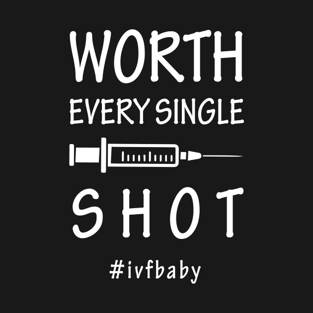 Worth Every Shot ivf baby by produdesign