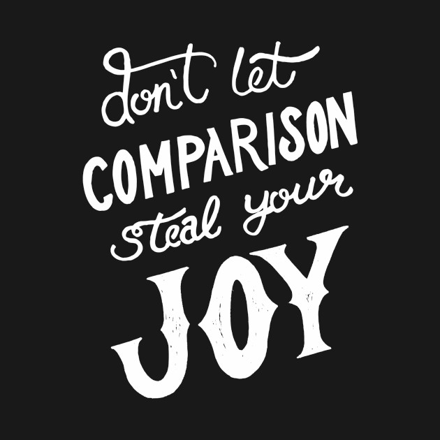 Don’t let comparison steal your joy by WordFandom
