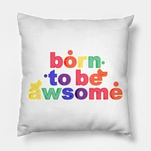 Born to be Awsome Pillow