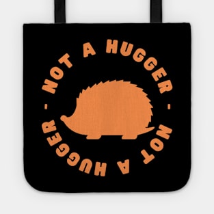 Not a Hugger (Hedgehog) Tote