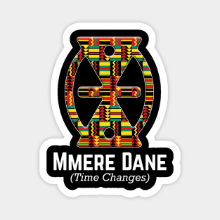 Mmere Dane (Time Changes) Magnet