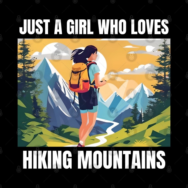 Just A Girl Who Loves Hiking mountains by click2print