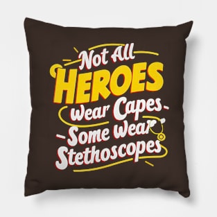 Not All Heroes Wear Capes Some Wear Stethoscopes | Father's Day | Dad Lover gifts Pillow