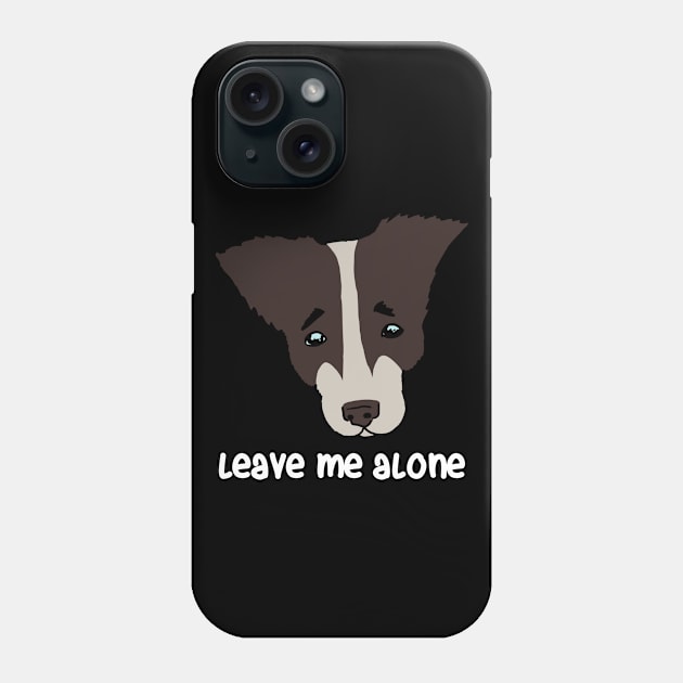 leave me alone. sad dog Phone Case by Karl_The_Faun