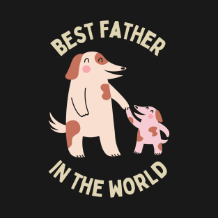 Number One Father Dad Dog Puppy June July Mother Idiom Pun Sarcastic Funny Meme Emotional Cute Gift Happy Fun Introvert Awkward Geek Hipster Silly Inspirational Motivational Birthday Present T-Shirt