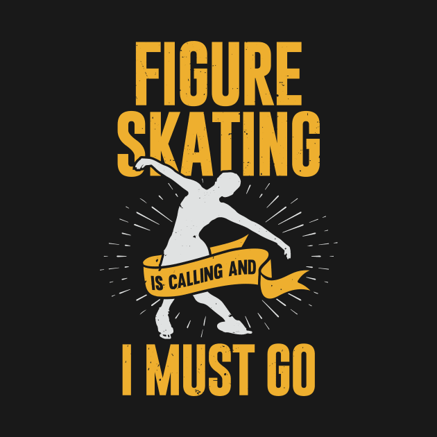 Figure Skating Is Calling And I Must Go by Dolde08