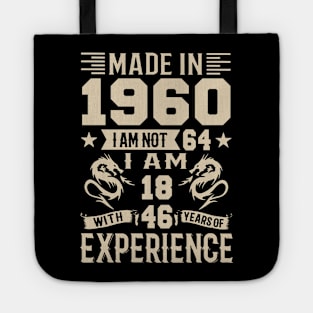 Made In 1960 I Am Not 64 I Am 18 With 46 Years Of Experience Tote