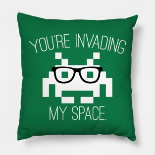 Don't Invade My Space Pillow