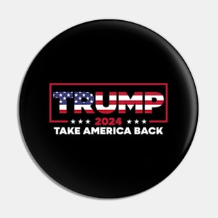 Donald Trump 2024 Take America Back Election - The Return Pin