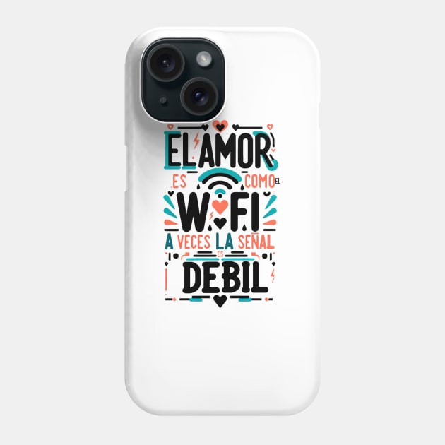 El amor es como el wifi Phone Case by DanielLop