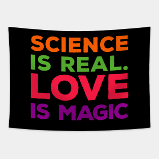 science is real and love is magic Tapestry