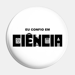 Eu confio em ciência (I believe in science) Pin