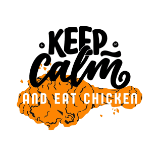 keep calm and eat chicken T-Shirt