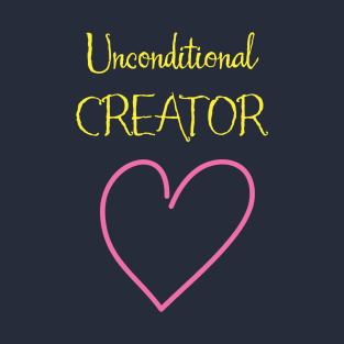 Unconditional Creator T-Shirt