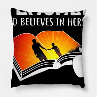 Behind Every Teacher Who Believes In Herself is Dad T Shirt Pillow