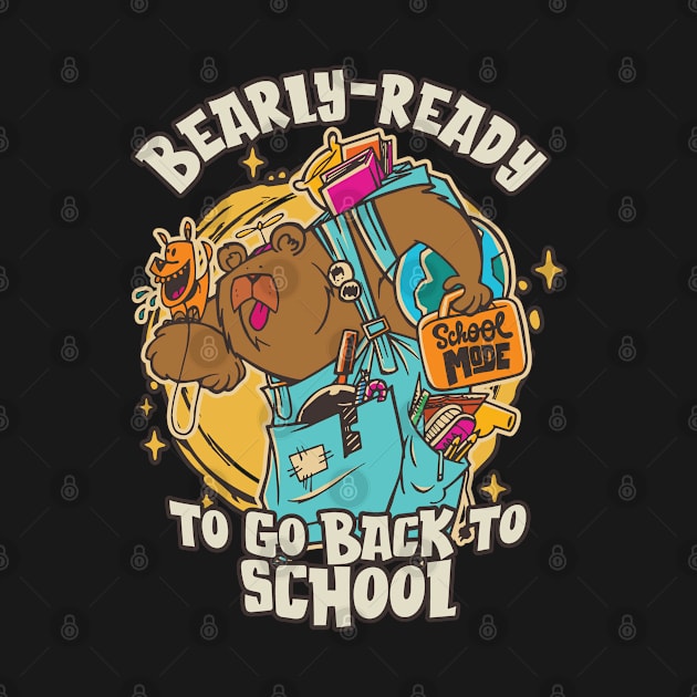 Bearly-Ready to go Back to School for Teachers & Students by Graphic Duster