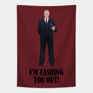 I'm Cashing You Out! Tapestry