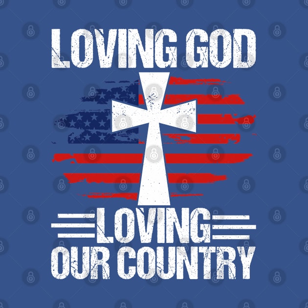 Loving God Jesus American Flag Patriot Christian by Toeffishirts