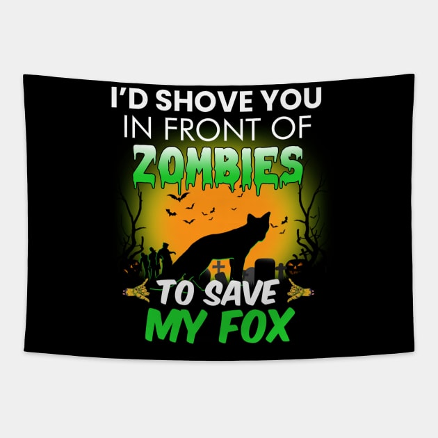 In Front Of Zombies To Save My Fox Halloween Saying Tapestry by reginaturner