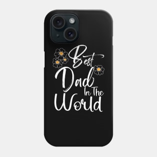 Best Dad In the World Happy Father's Day Gift for Daddy Phone Case