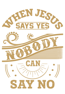 When Jesus Says Yes Nobody Can Say No Christian Gift Magnet