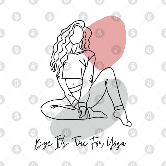 It is time for yoga sorry i don't have time by ✪Your New Fashion✪