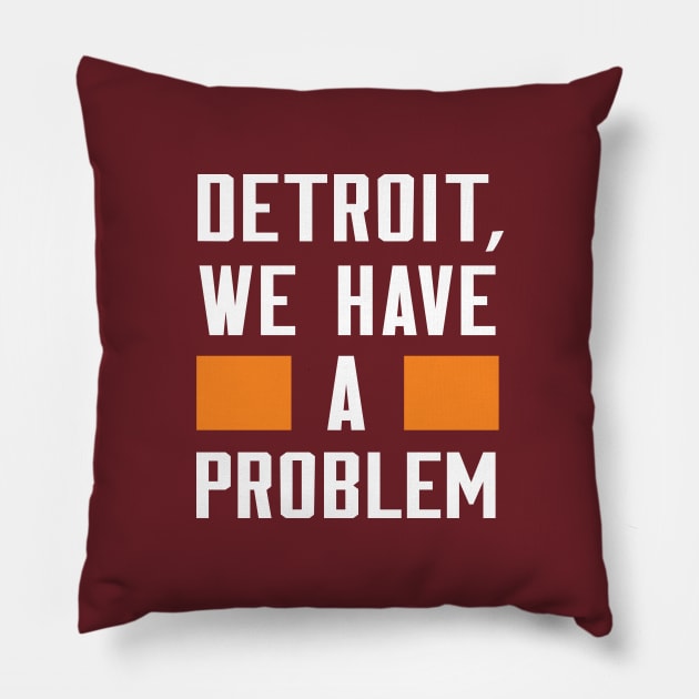 DETROIT, WE HAVE A PROBLEM Pillow by Greater Maddocks Studio