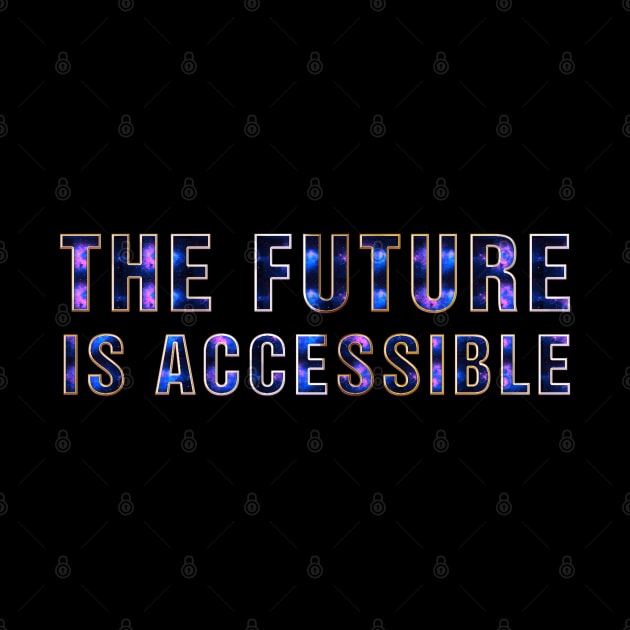 The Future Is Accessible by Jandara