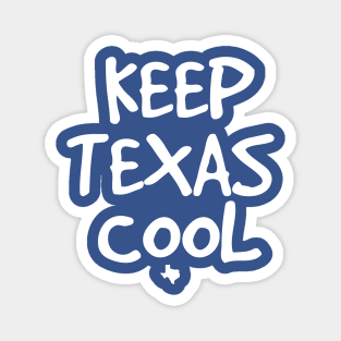 Keep Texas Cool       (dark tees) Magnet