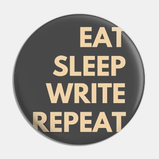 Eat, Sleep, Write, Repeat Pin