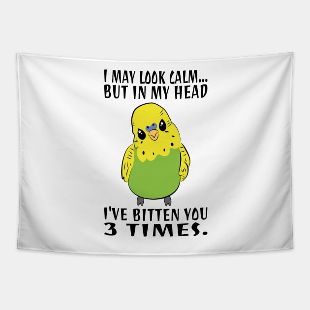 In My Head I've Bitten You 3 Times, for Funny Green Parakeet Tapestry by Estrytee