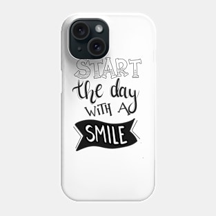 start the day with a smile Phone Case