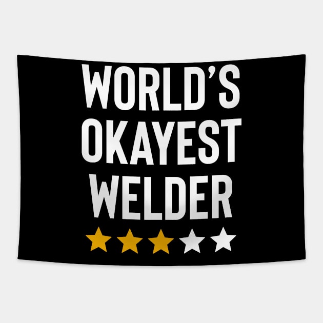 Worlds Okayest Welder Funny Birthday Christmas Gag Gift Tapestry by Boneworkshop