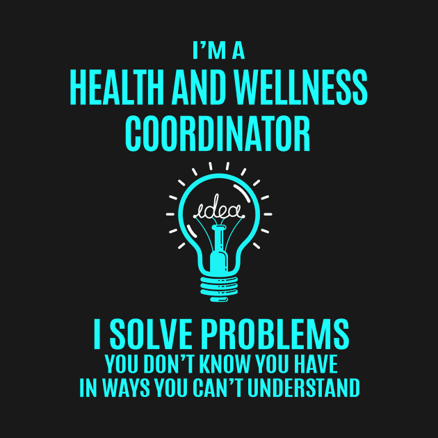 Health And Wellness Coordinator - I Solve Problems by Pro Wresting Tees