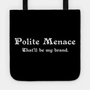 Polite Menace Tote