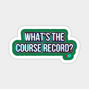 What’s the Course Record? : Hipster Golf Magnet