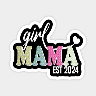 Girl Mama Est 2024 Magnet