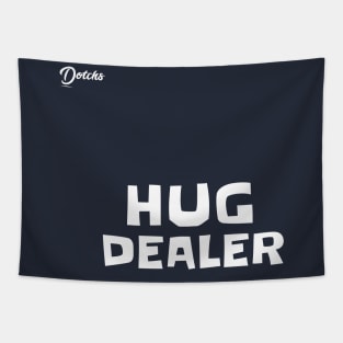 hug dealer - Dotchs Tapestry