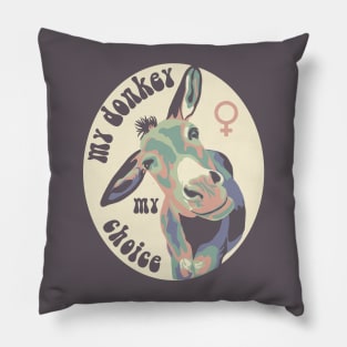 My Donkey My Choice Pillow