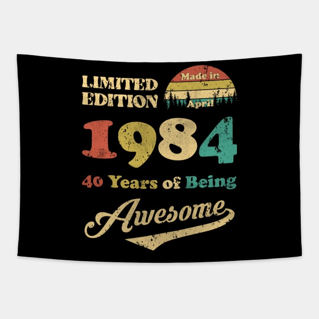 Made In April 1984 40 Years Of Being Awesome Vintage 40th Birthday Tapestry by Happy Solstice