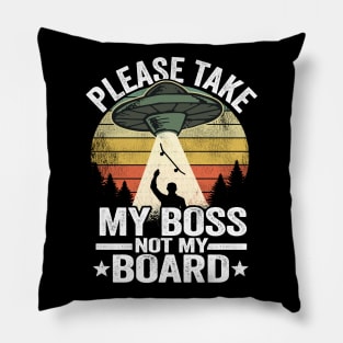 Please Take My Boss Not My Board Funny Skateboard Pillow