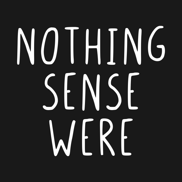 Nothing makes sense when were apart 1 Nothing Makes Sense When Were