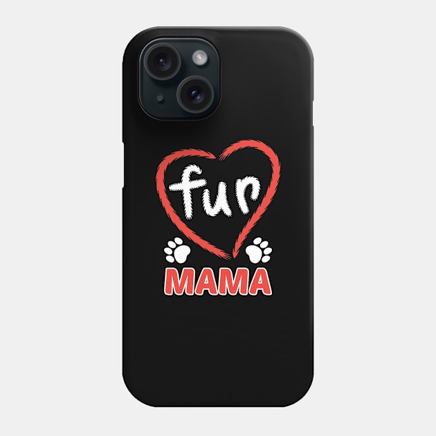 Fur Mama Phone Case by dilger