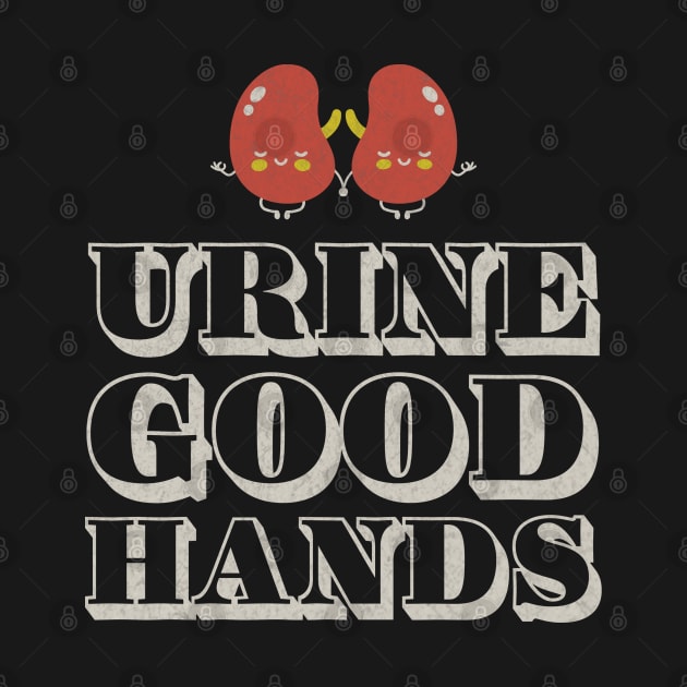 Kidney Disease | Urine Good Hands Pun Gift Original by Icrtee