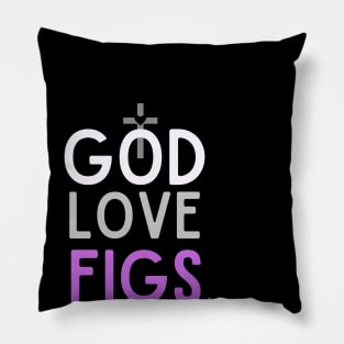 God love Fig Pillow