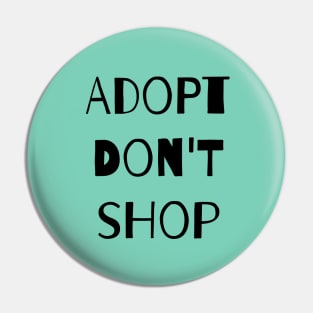 Adopt. Don't Shop! Pin